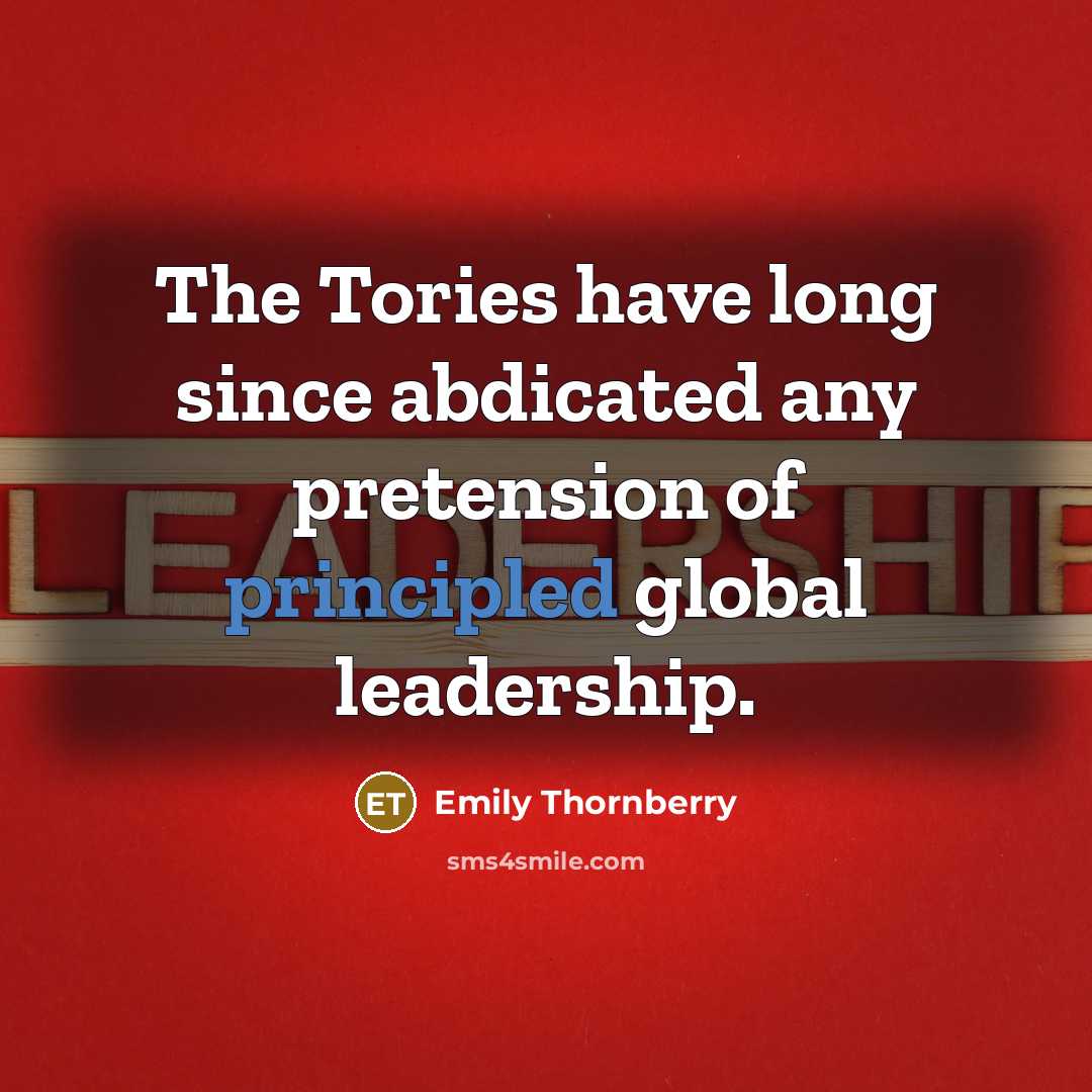 “The Tories have long since abdicated any pretension of principled…” quote by Emily Thornberry