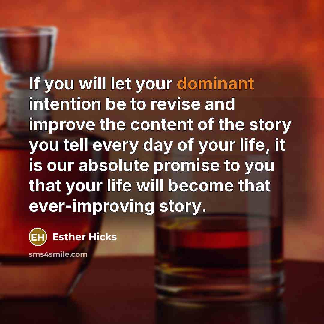 “If you will let your dominant intention be to revise…” quote by Esther Hicks
