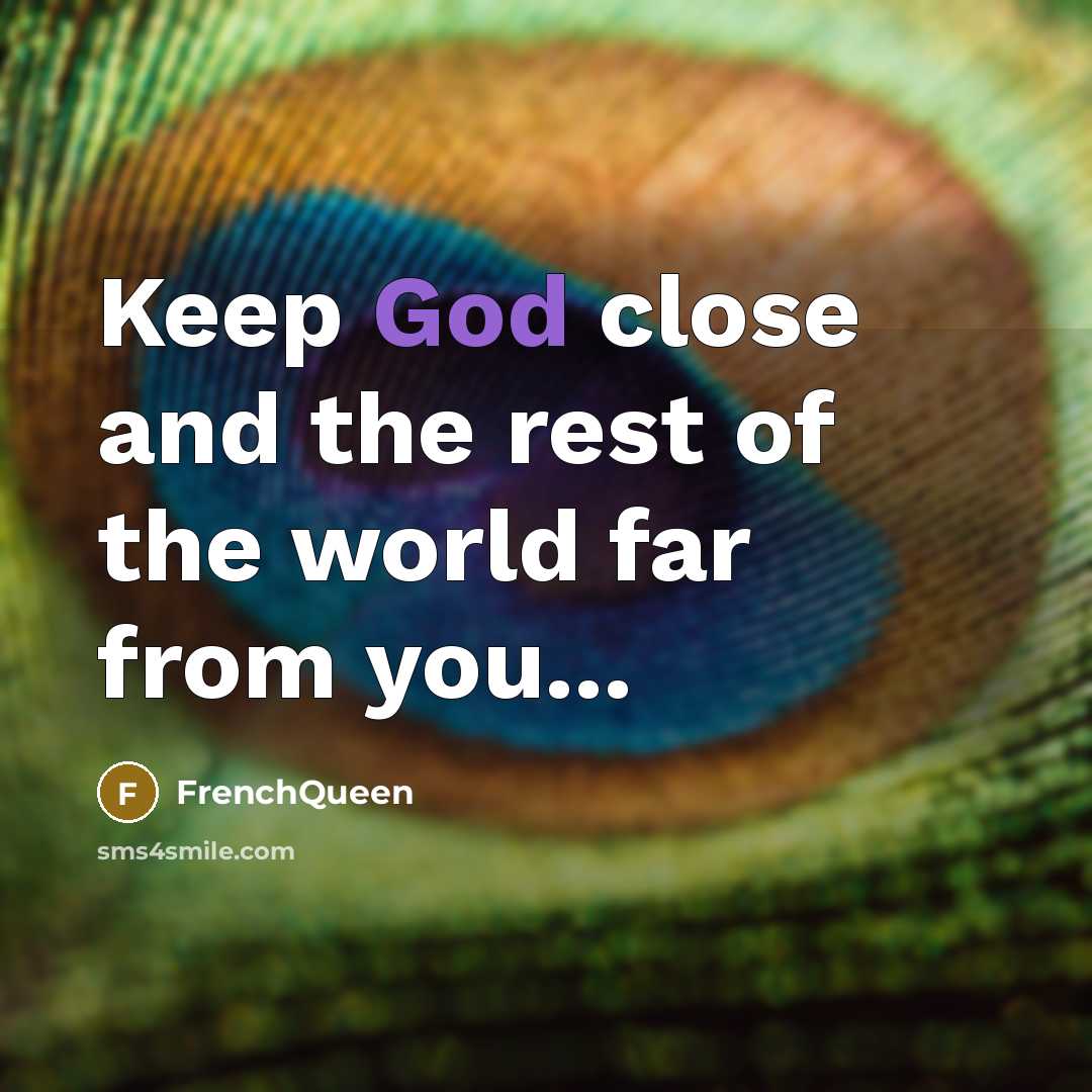 “Keep God close and the rest of the world far…” quote by FrenchQueen