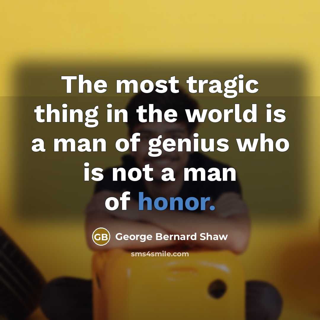 “The most tragic thing in the world is a man…” quote by George Bernard Shaw