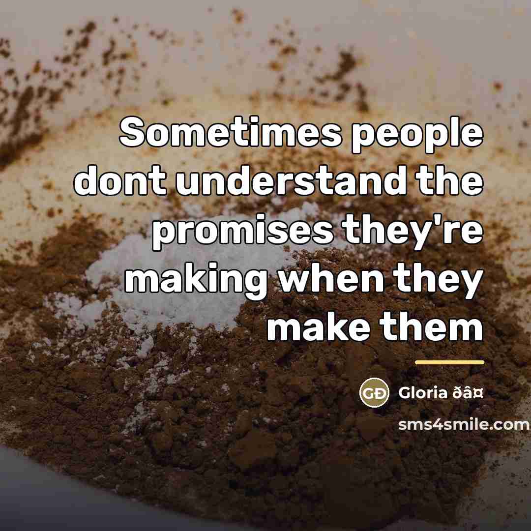 “Sometimes people dont understand the promises they're making when they…” quote by Gloria ðâ¤