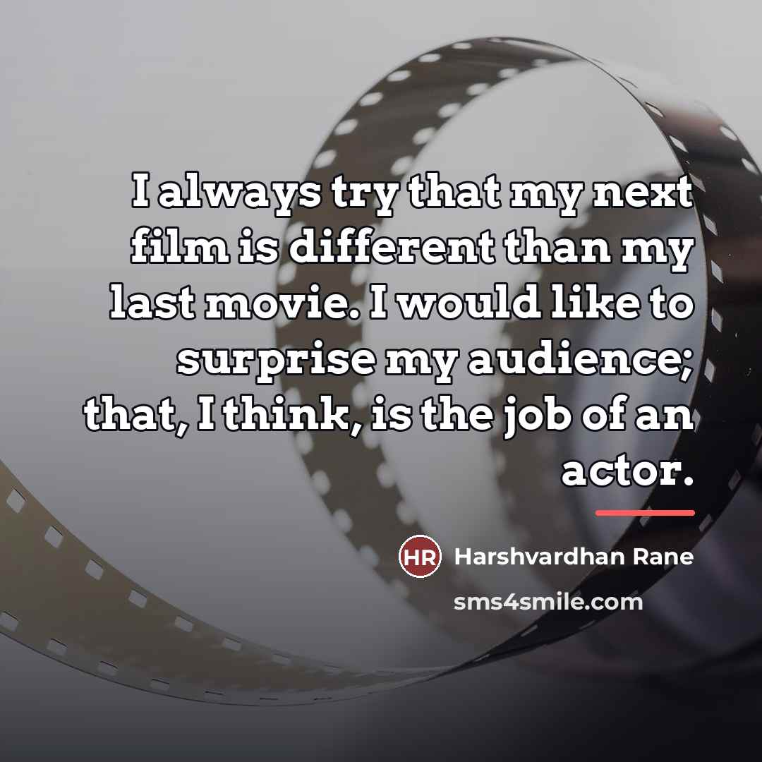 “I always try that my next film is different than…” quote by Harshvardhan Rane