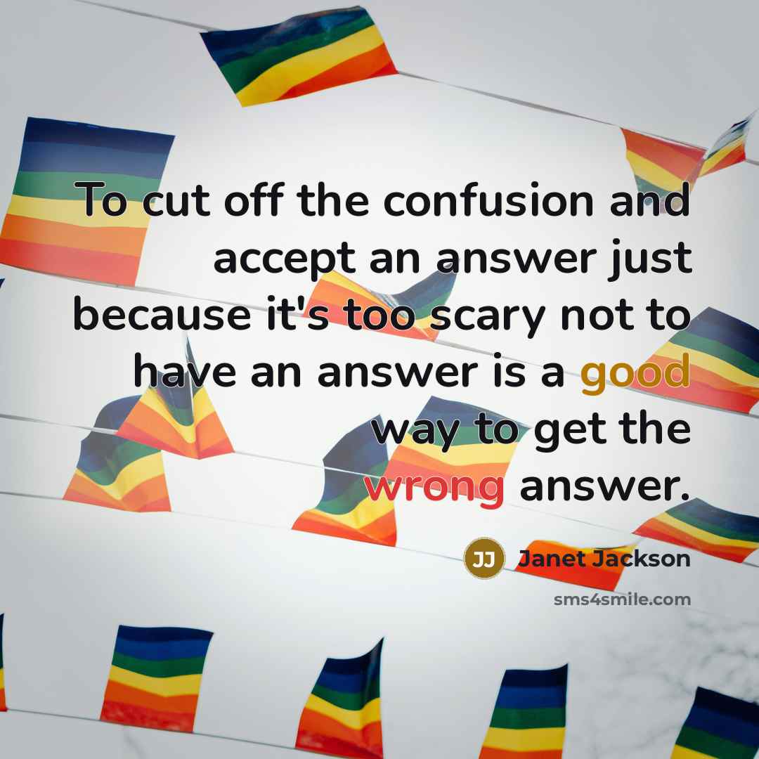“To cut off the confusion and accept an answer just…” quote by Janet Jackson