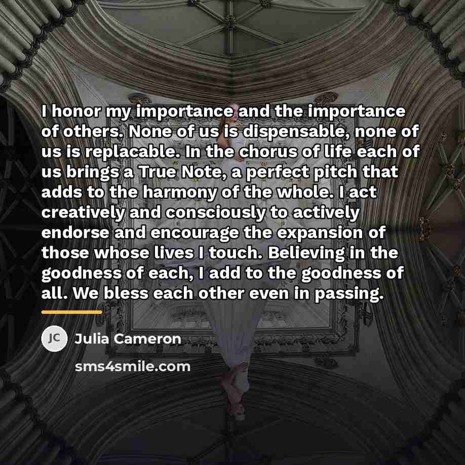 “I honor my importance and the importance of others. None…” quote by Julia Cameron