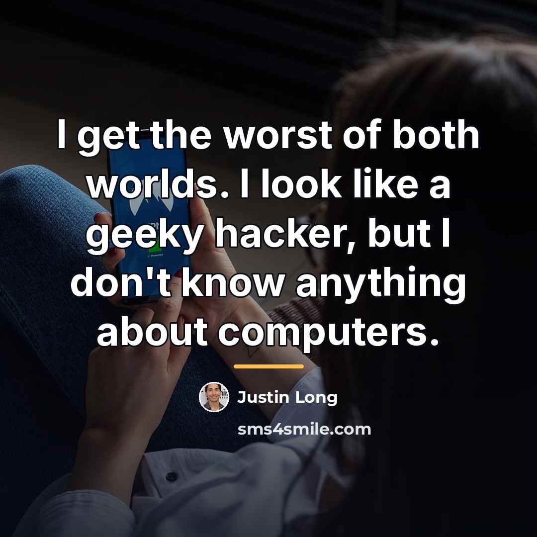“I get the worst of both worlds. I look like…” quote by Justin Long