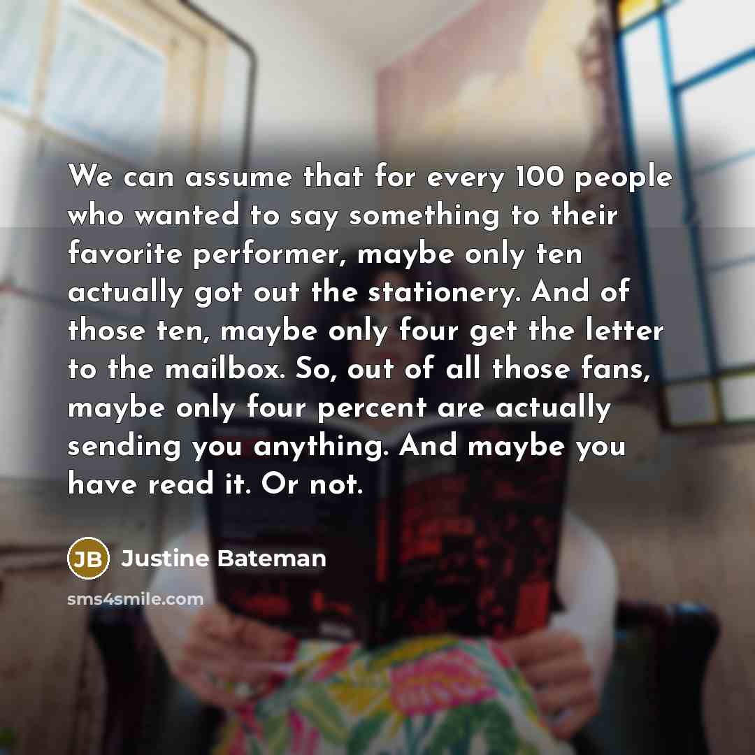 “We can assume that for every 100 people who wanted…” quote by Justine Bateman