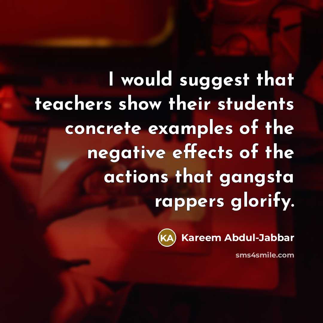 “I would suggest that teachers show their students concrete examples…” quote by Kareem Abdul-Jabbar
