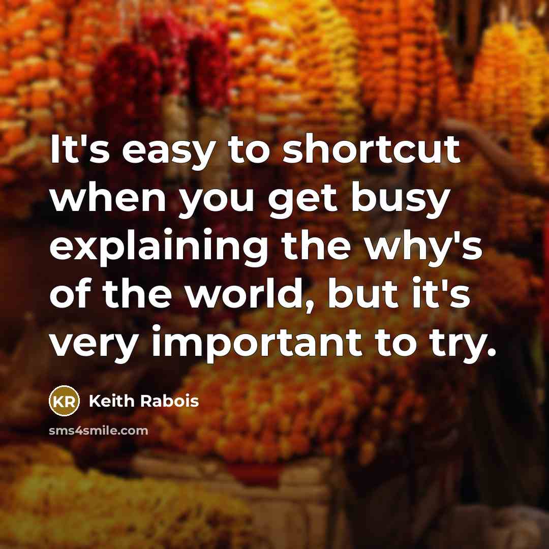 “It's easy to shortcut when you get busy explaining the…” quote by Keith Rabois