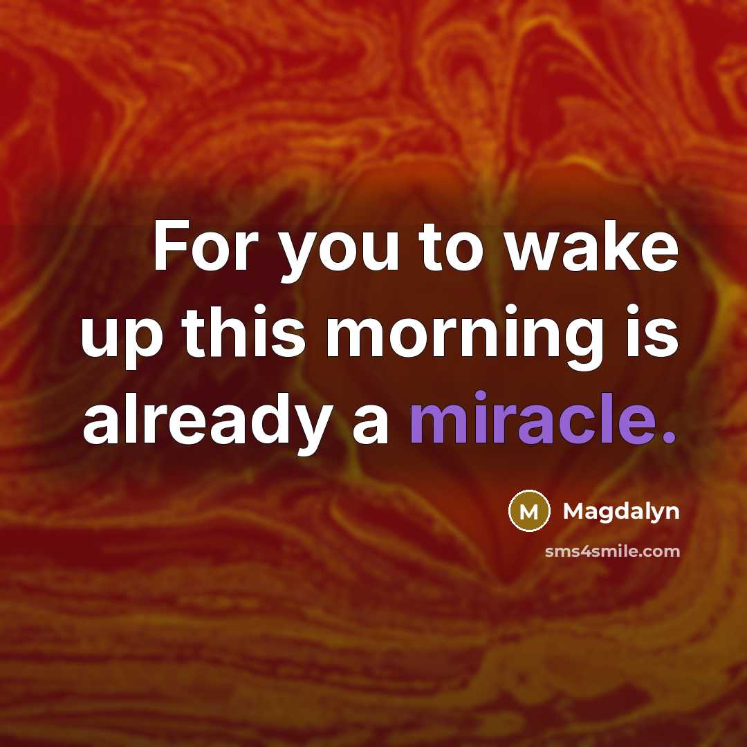 “For you to wake up this morning is already a…” quote by Magdalyn