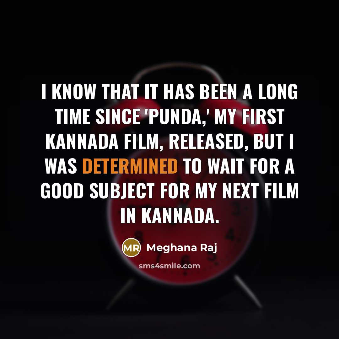 “I know that it has been a long time since…” quote by Meghana Raj