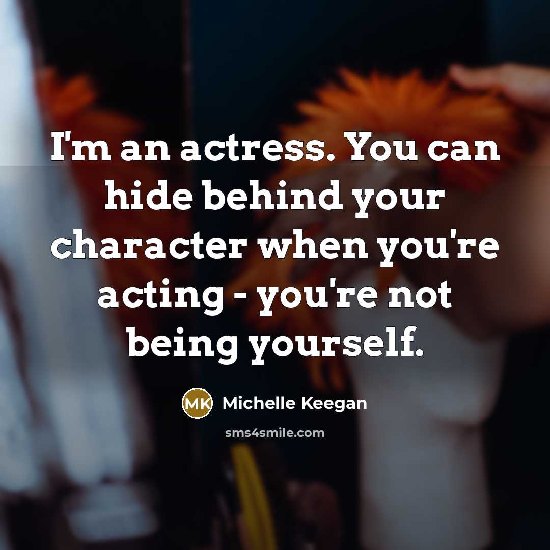 “I'm an actress. You can hide behind your character when…” quote by Michelle Keegan