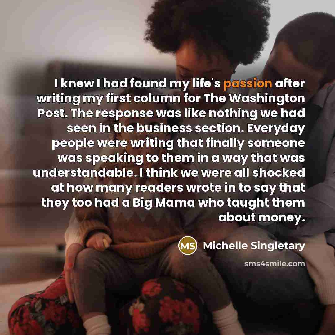 “I knew I had found my life's passion after writing…” quote by Michelle Singletary