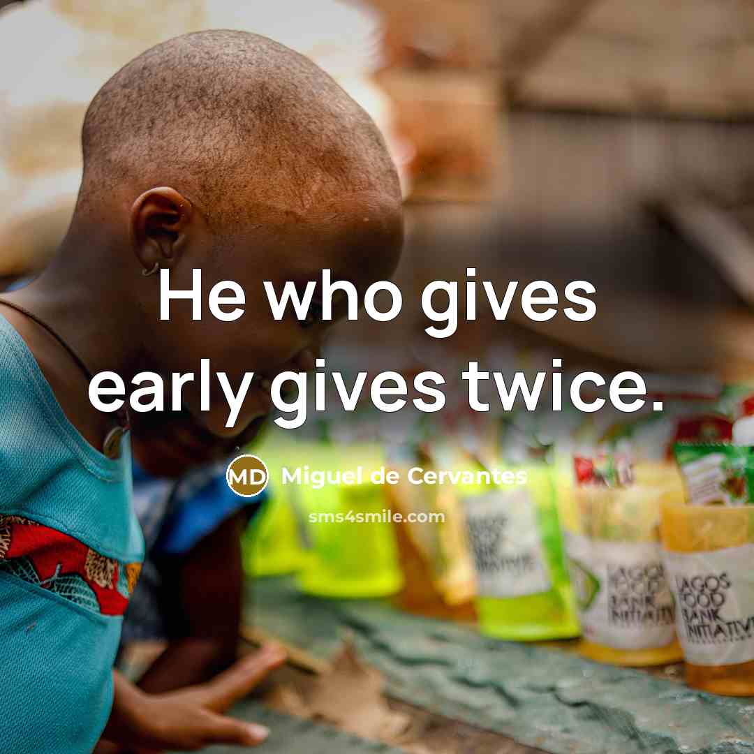 “He who gives early gives twice.…” quote by Miguel de Cervantes
