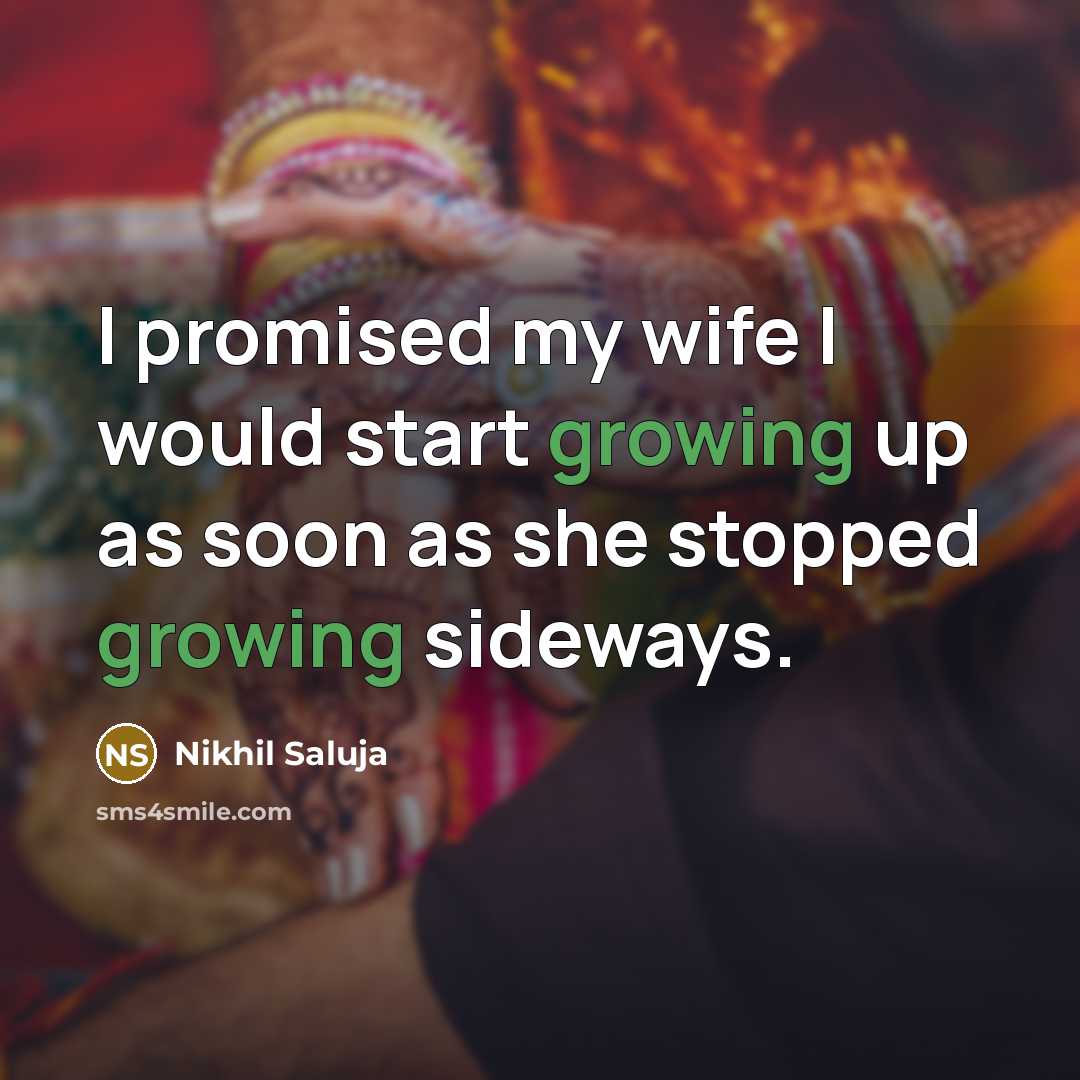 “I promised my wife I would start growing up as…” quote by Nikhil Saluja