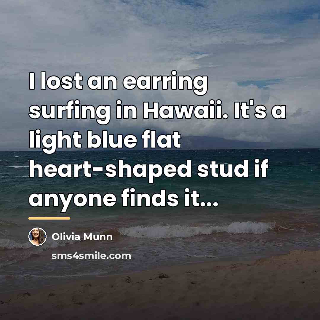 “I lost an earring surfing in Hawaii. It's a light…” quote by Olivia Munn
