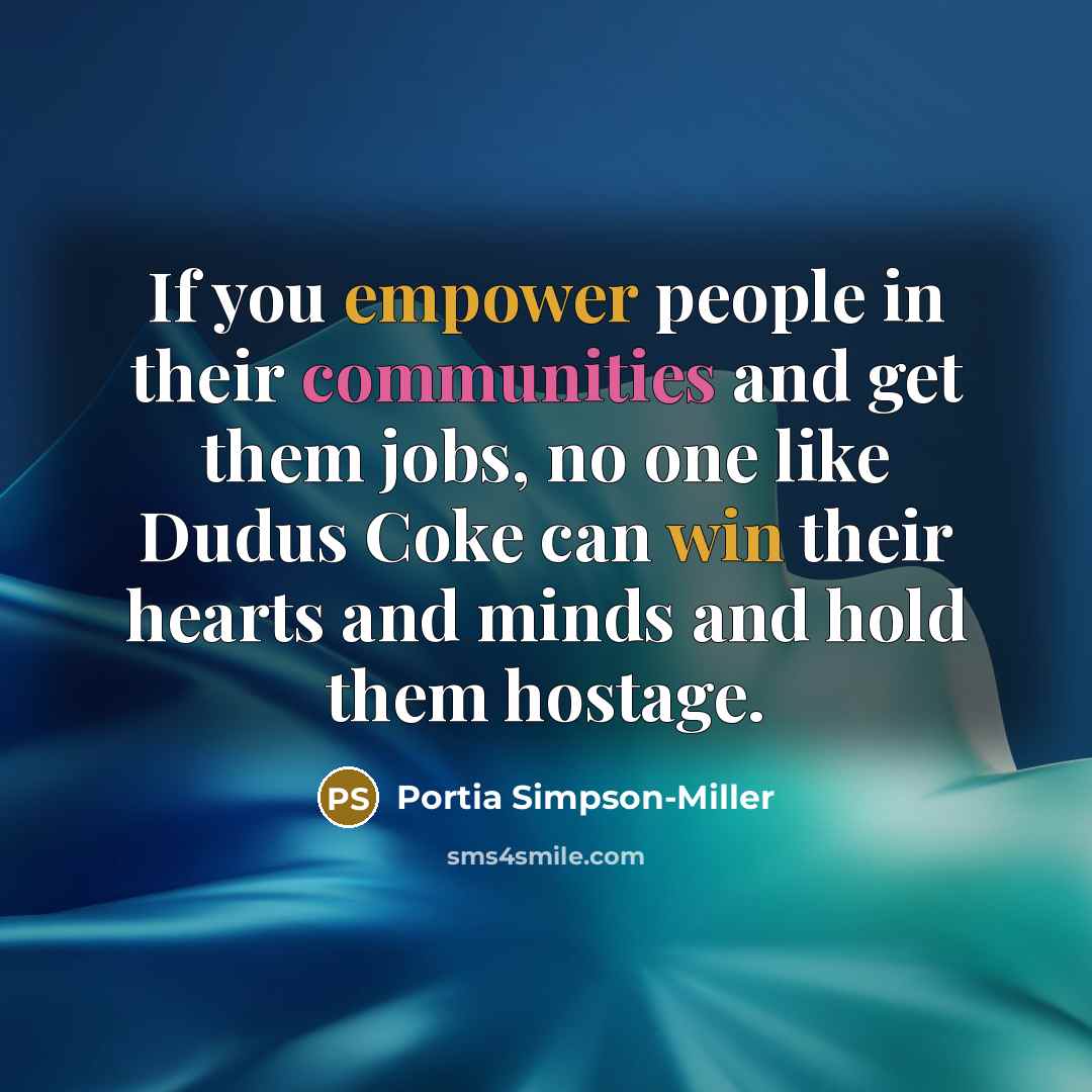 “If you empower people in their communities and get them…” quote by Portia Simpson-Miller