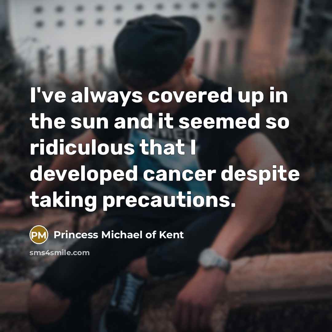 “I've always covered up in the sun and it seemed…” quote by Princess Michael of Kent