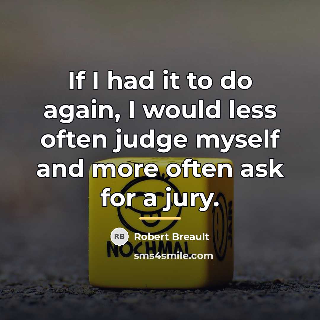 “If I had it to do again, I would less…” quote by Robert Breault