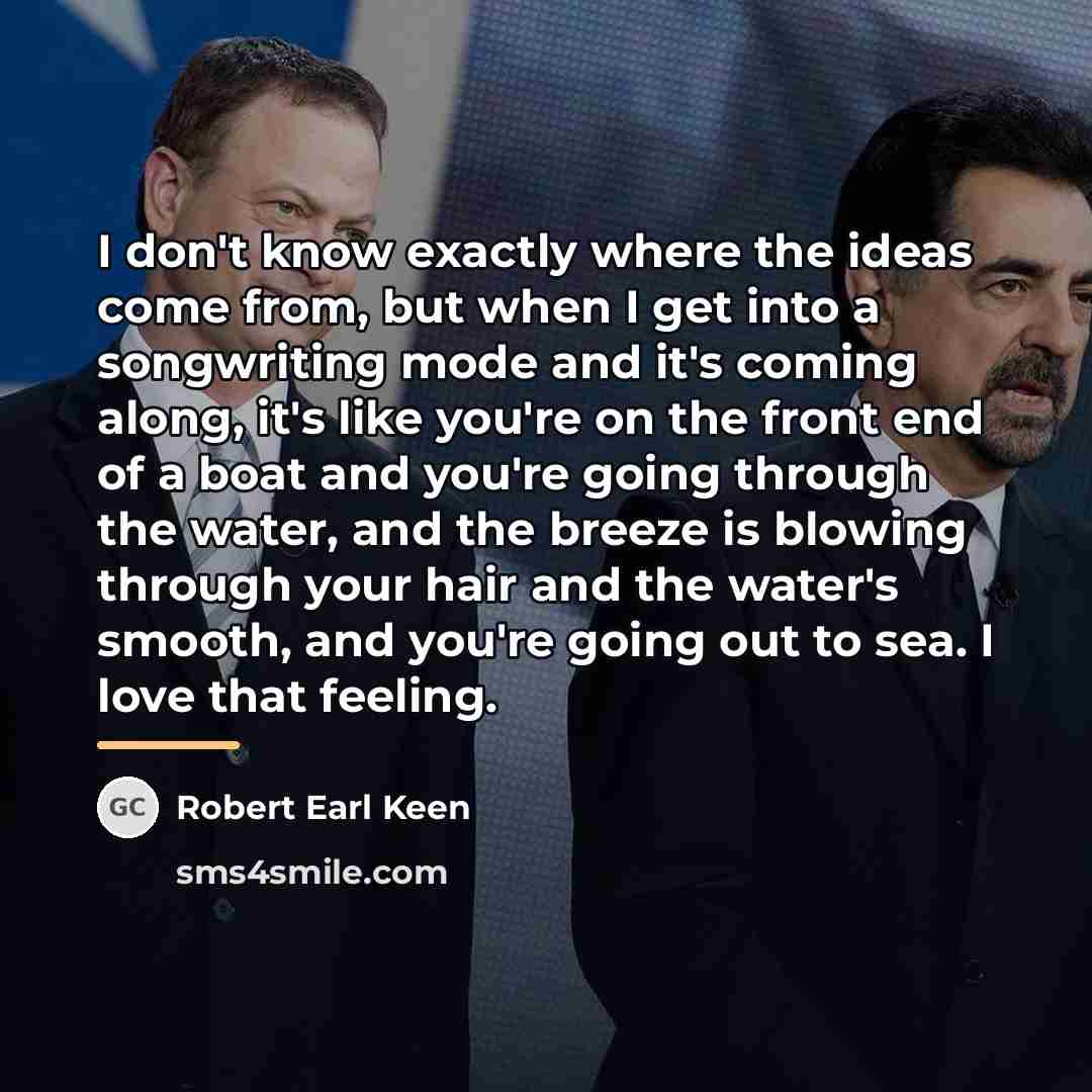 “I don't know exactly where the ideas come from, but…” quote by Robert Earl Keen