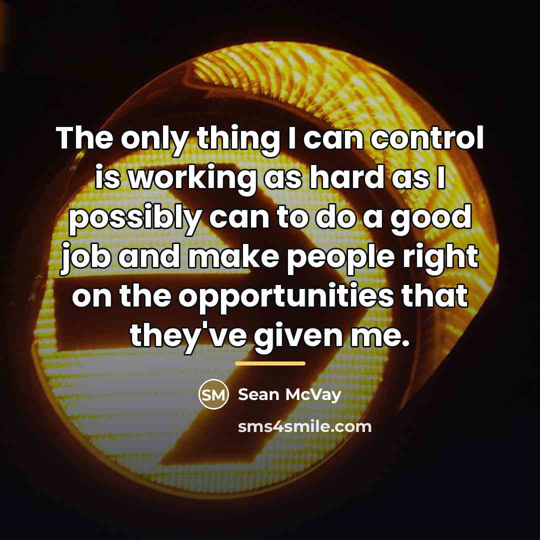 “The only thing I can control is working as hard…” quote by Sean McVay