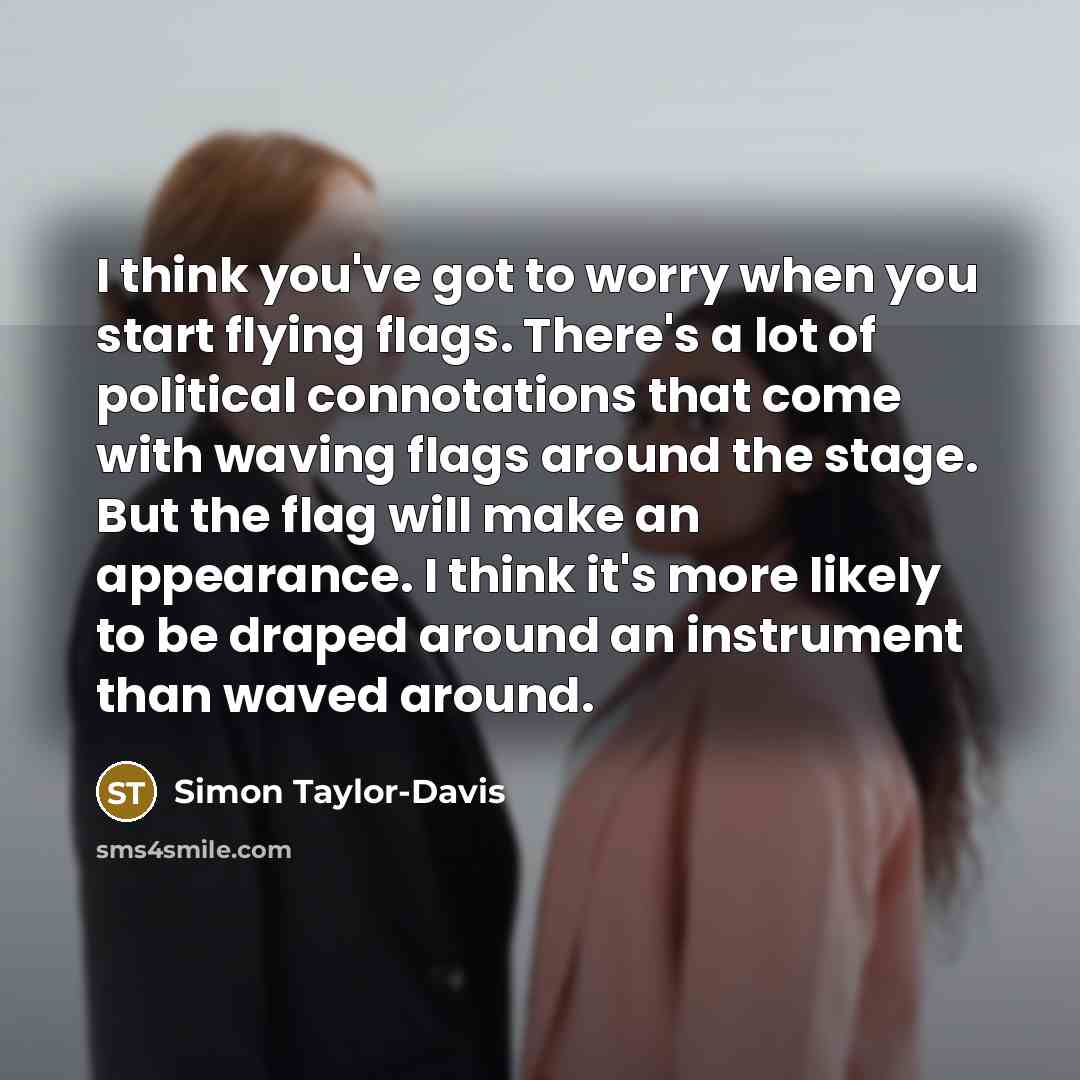 “I think you've got to worry when you start flying…” quote by Simon Taylor-Davis