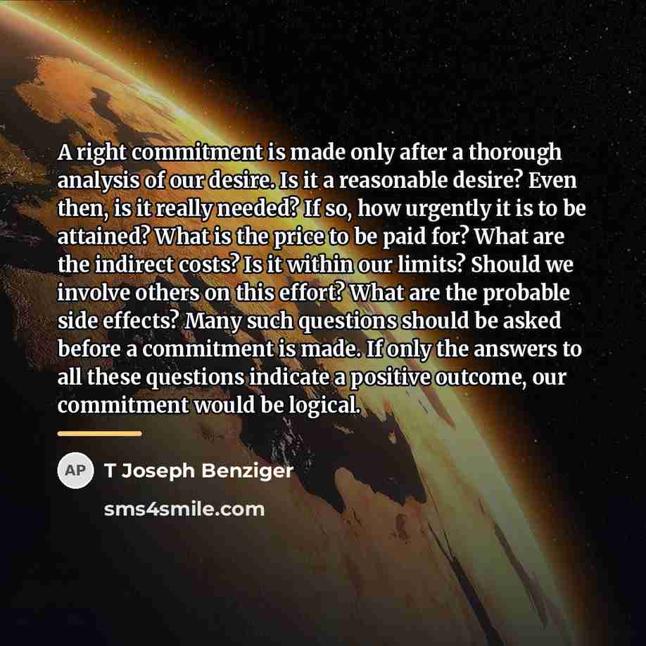 “A right commitment is made only after a thorough analysis…” quote by T Joseph Benziger