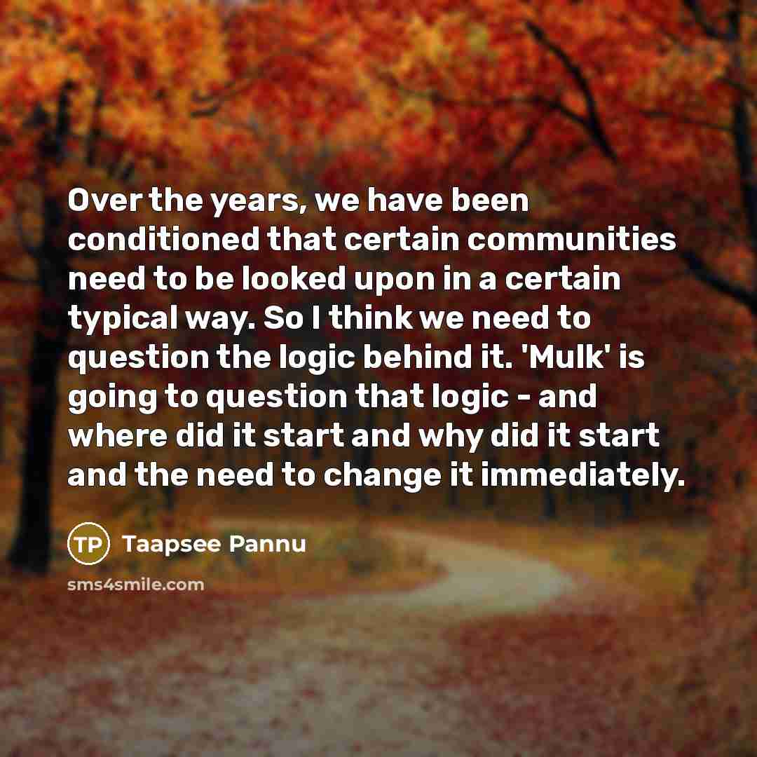 “Over the years, we have been conditioned that certain communities…” quote by Taapsee Pannu