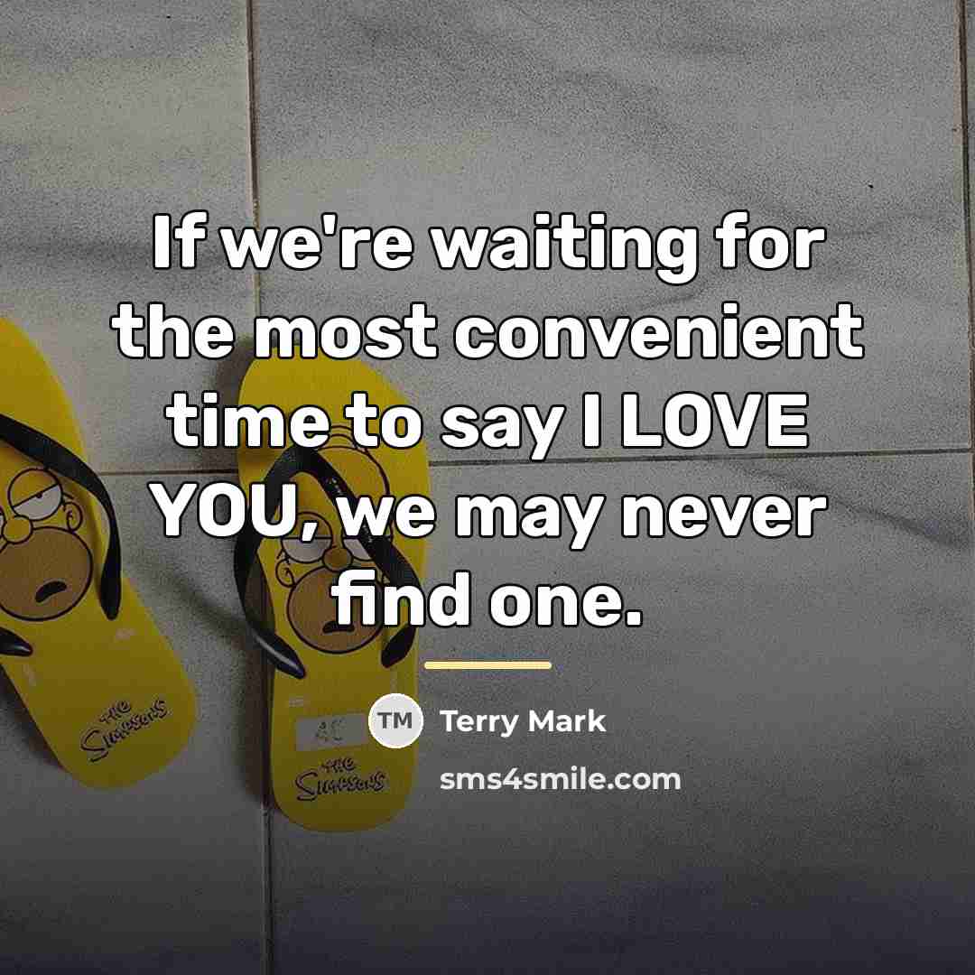 “If we're waiting for the most convenient time to say…” quote by Terry Mark