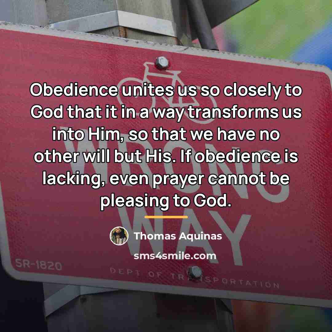 “Obedience unites us so closely to God that it in…” quote by Thomas Aquinas