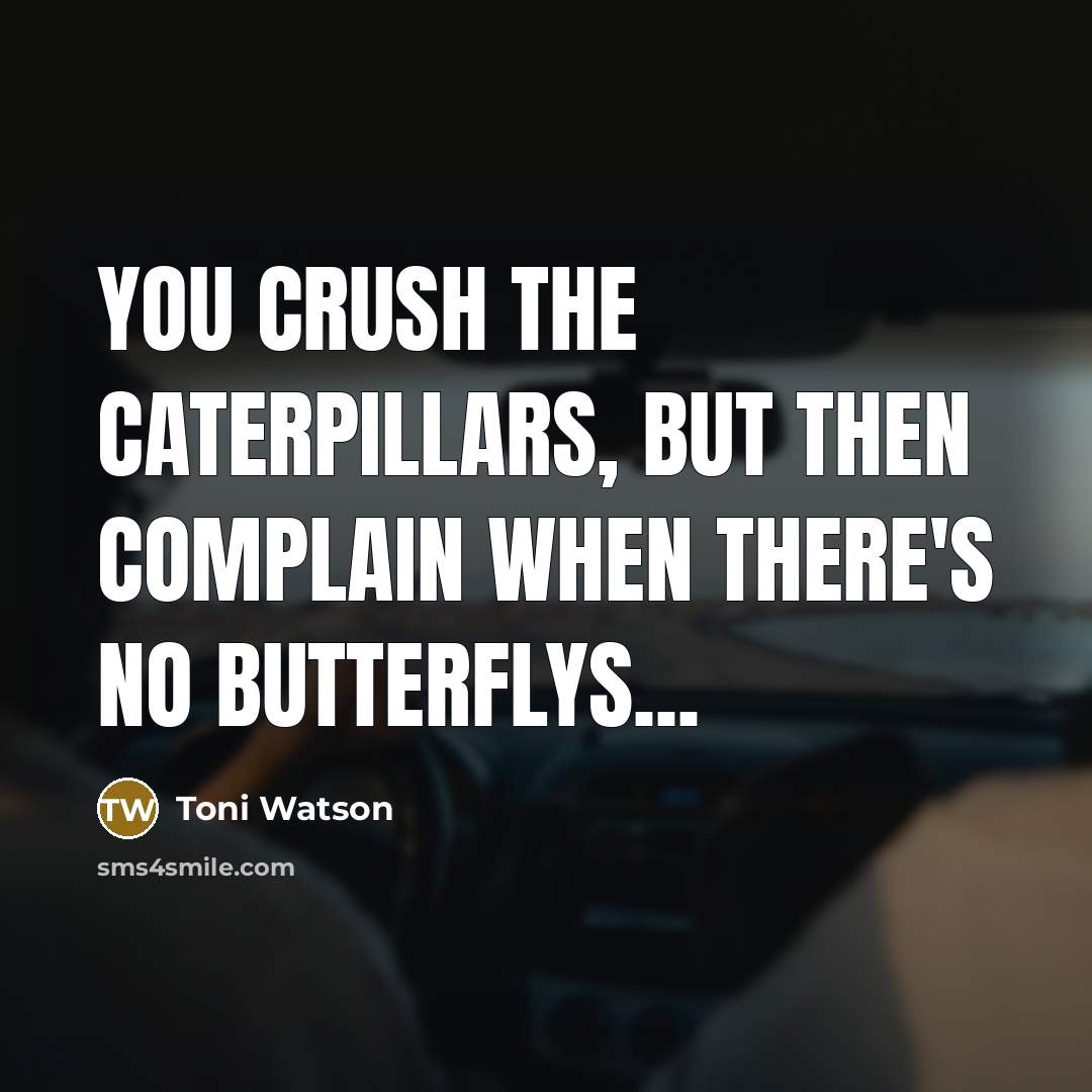 “You crush the Caterpillars, but then complain when there's no…” quote by Toni Watson