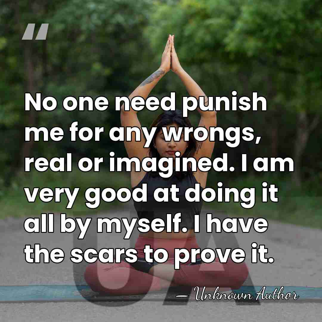 No one need punish me for any wrongs, real or imagined. I&hellip; - Unknown Author