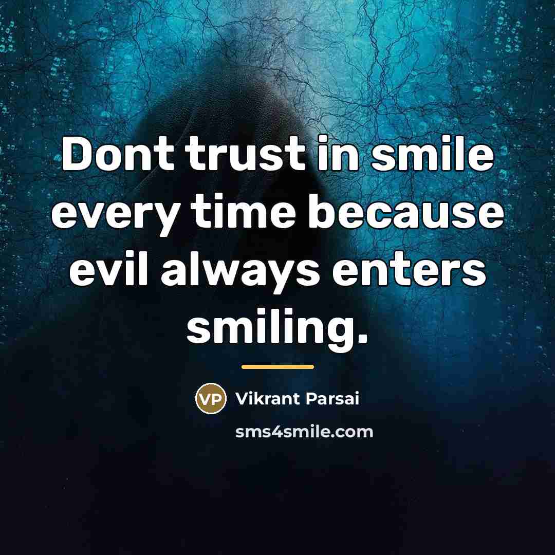 “Dont trust in smile every time because evil always enters…” quote by Vikrant Parsai