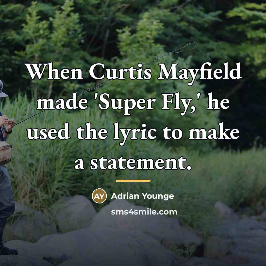 “When Curtis Mayfield made 'Super Fly,' he used the lyric…” quote by Adrian Younge
