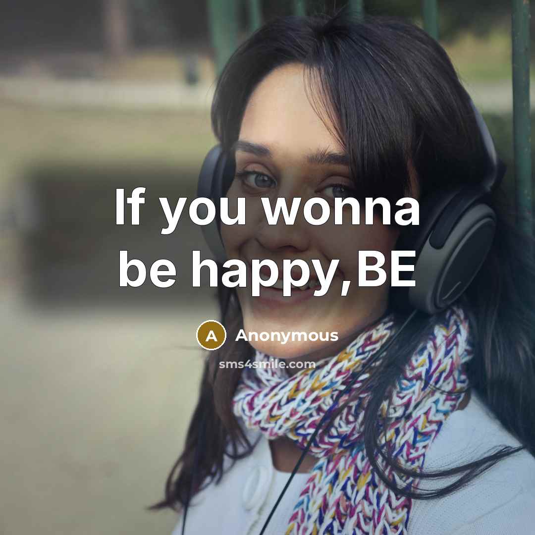 “If you wonna be happy,BE…” quote by Anonymous
