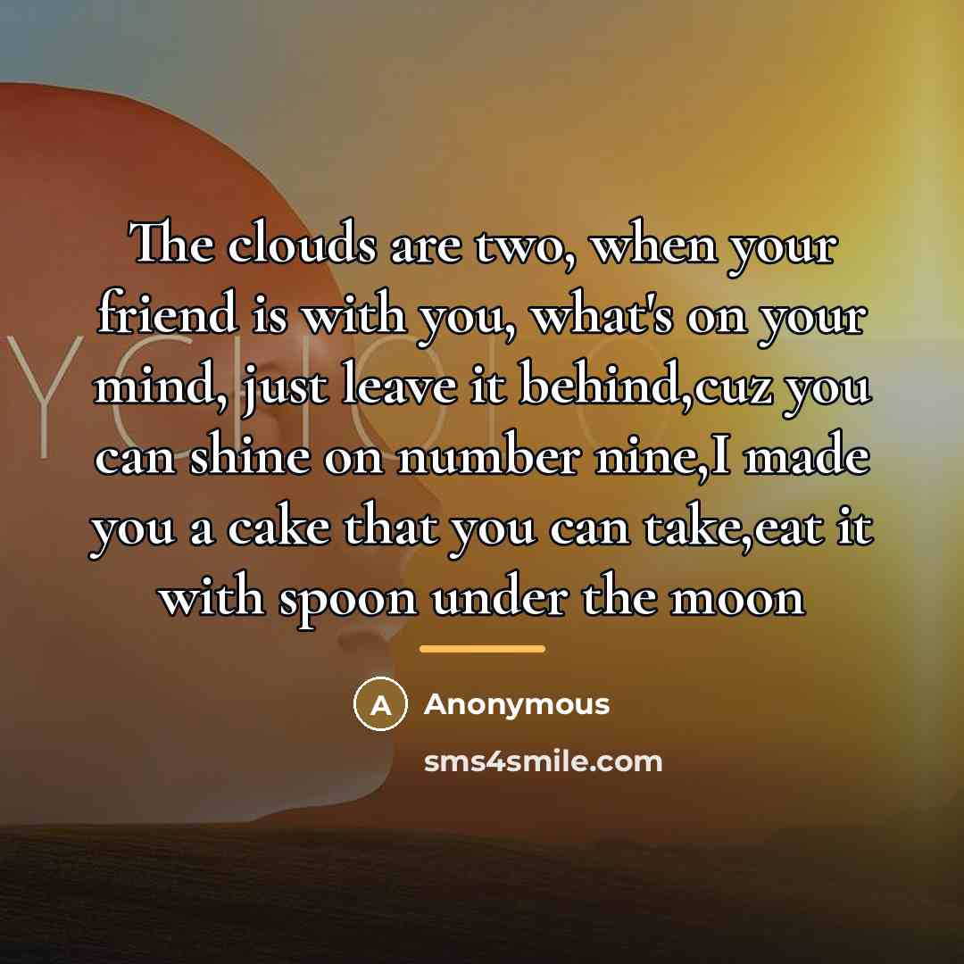 “The clouds are two, when your friend is with you,…” quote by Punklove_444