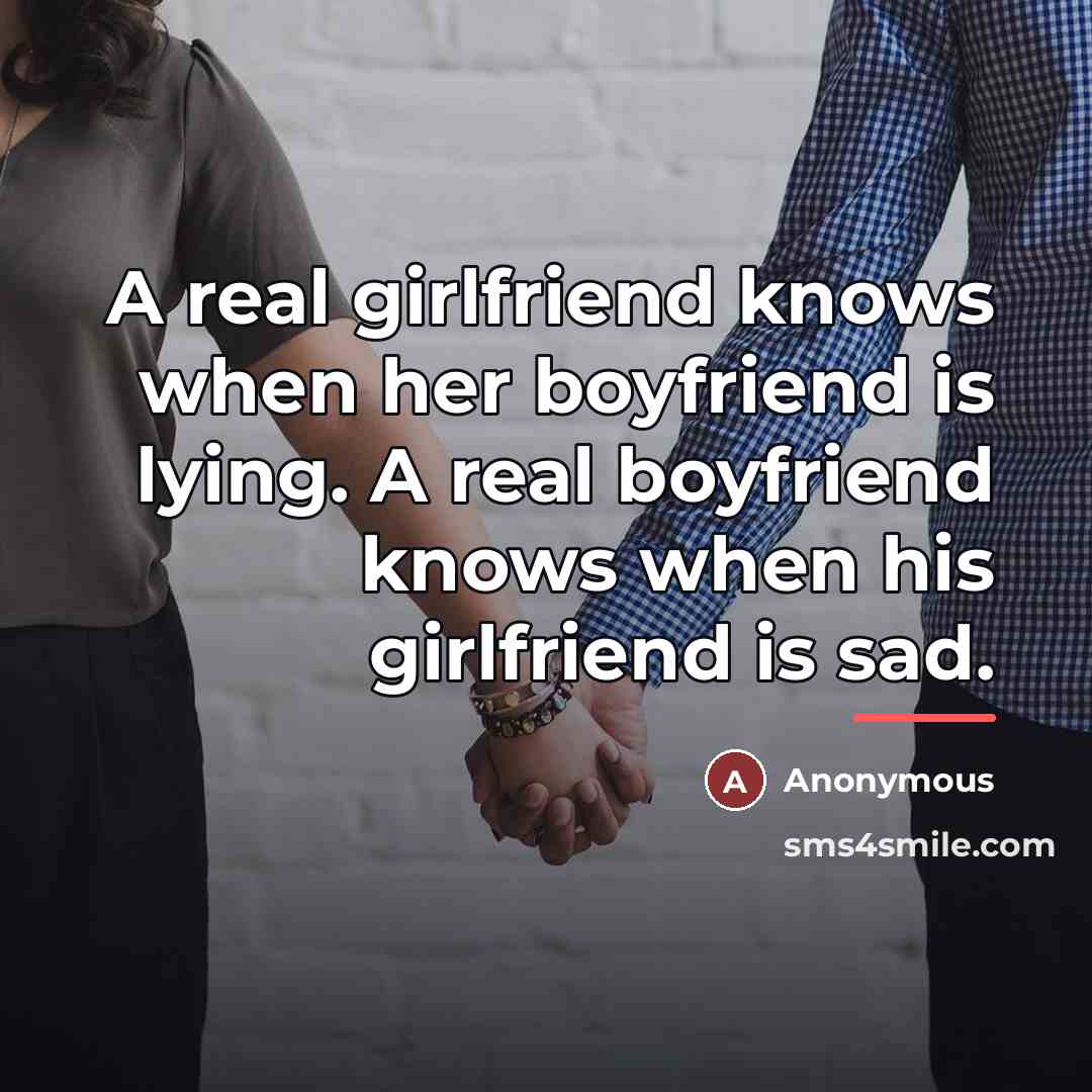 “A real girlfriend knows when her boyfriend is lying. A…” quote by Anonymous