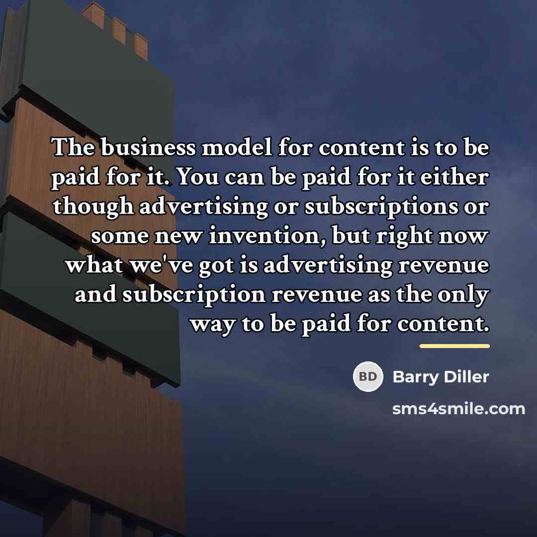 “The business model for content is to be paid for…” quote by Barry Diller