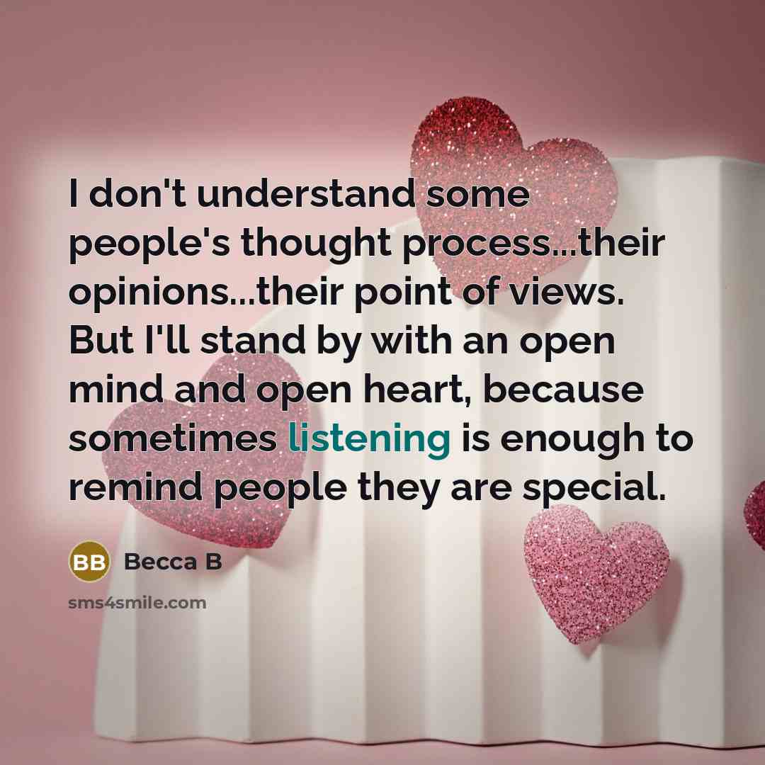 “I don't understand some people's thought process...their opinions...their point of…” quote by Becca B