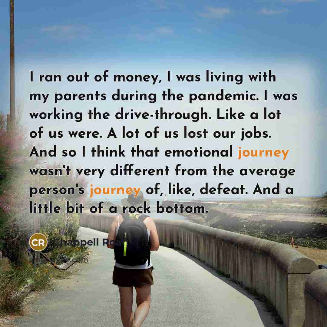 “I ran out of money, I was living with my…” quote by Chappell Roan