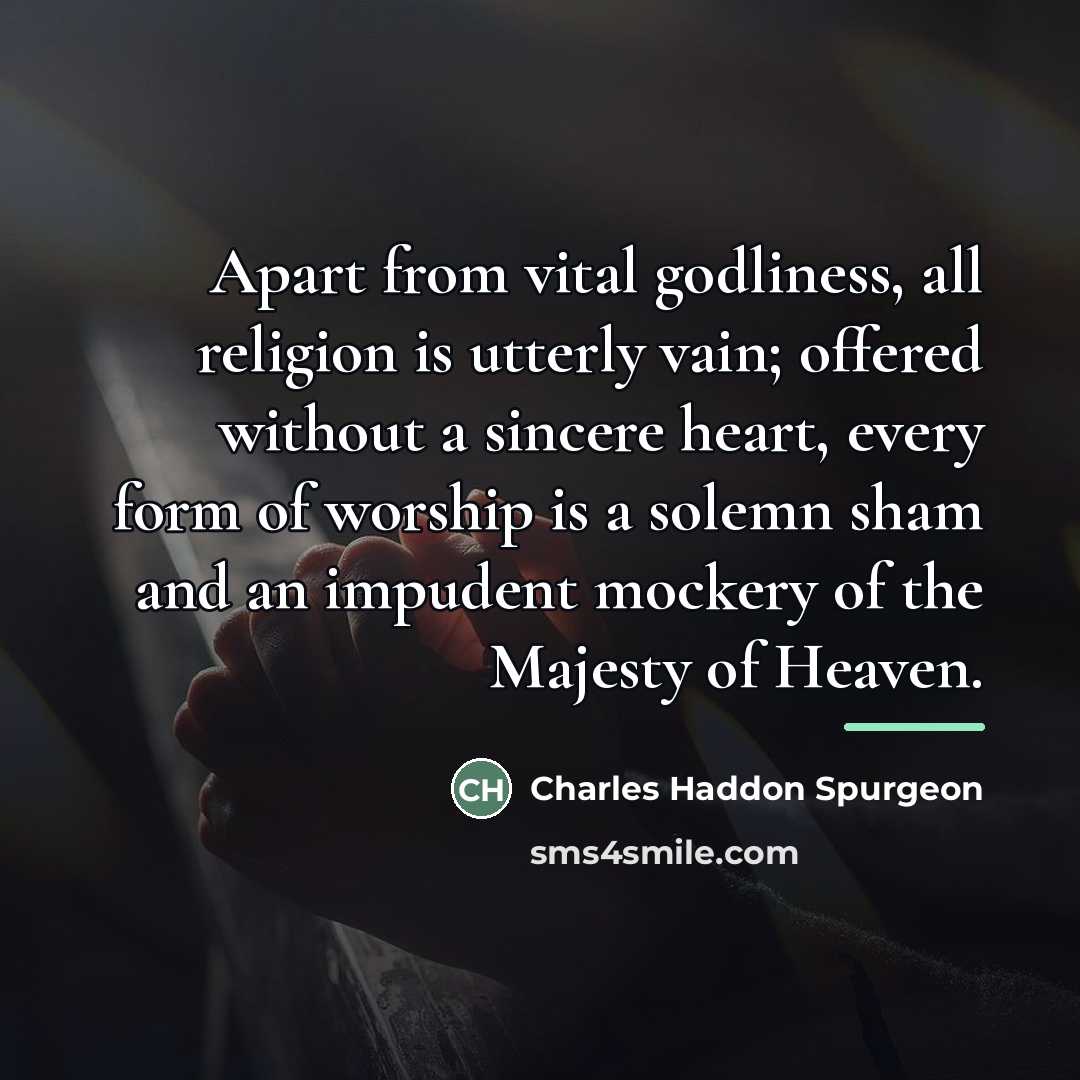“Apart from vital godliness, all religion is utterly vain; offered…” quote by Charles Haddon Spurgeon