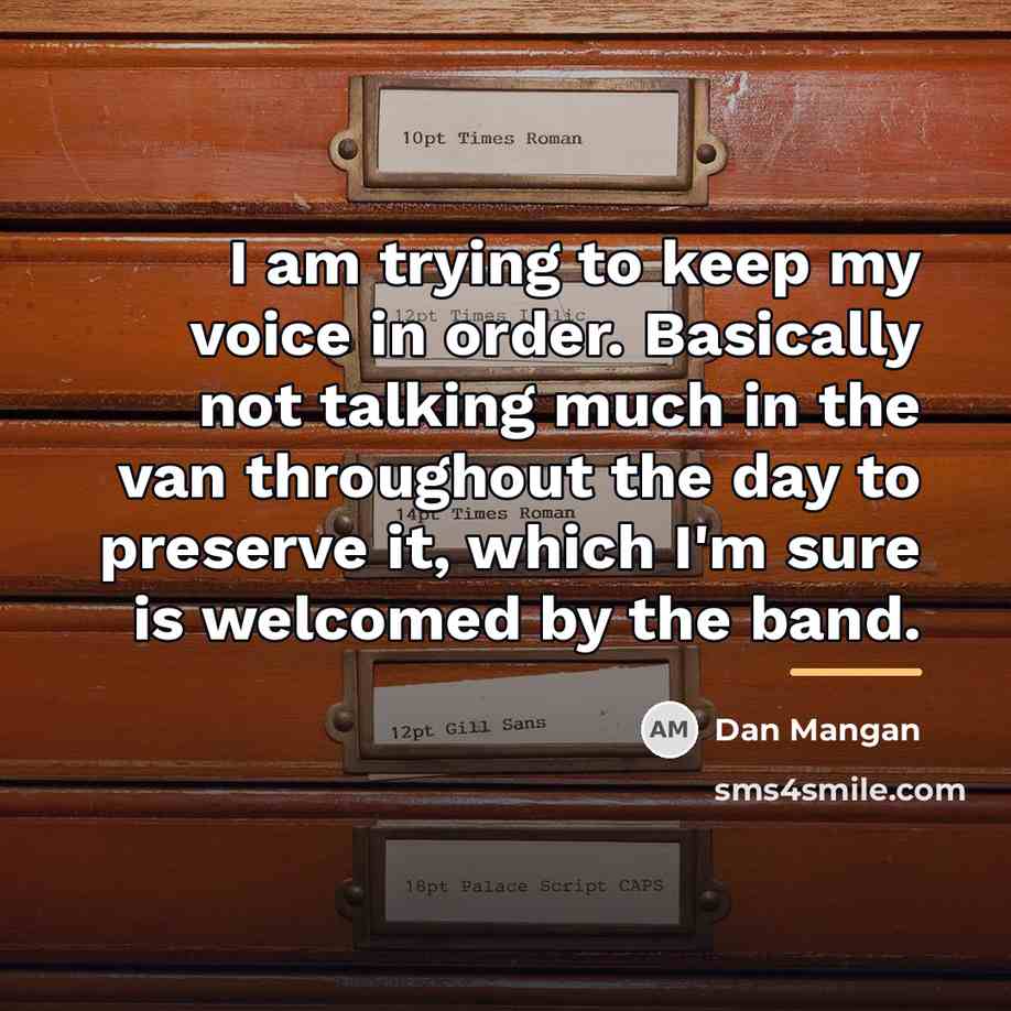 “I am trying to keep my voice in order. Basically…” quote by Dan Mangan