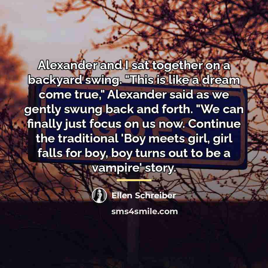 “Alexander and I sat together on a backyard swing. "This…” quote by Ellen Schreiber