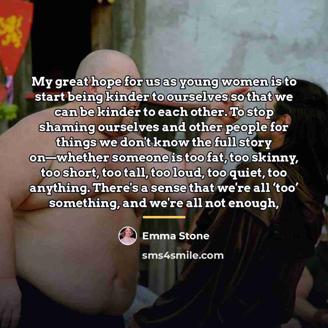 “My great hope for us as young women is to…” quote by Emma Stone