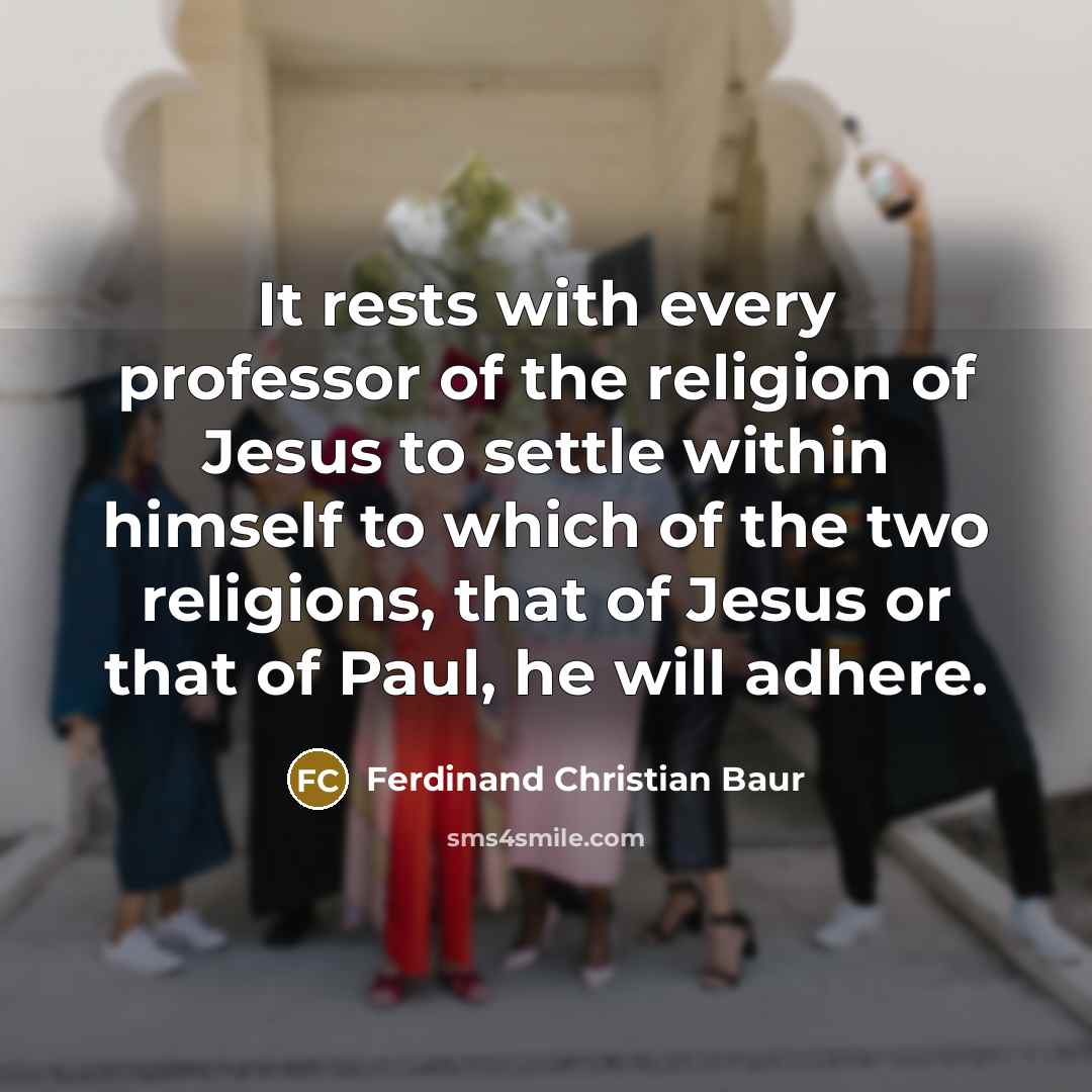 “It rests with every professor of the religion of Jesus…” quote by Ferdinand Christian Baur