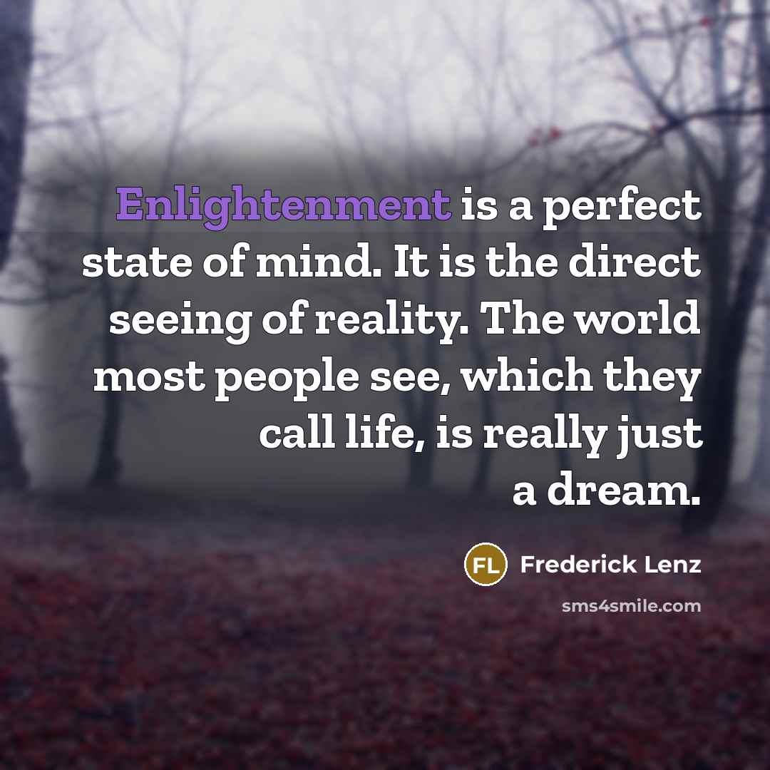 “Enlightenment is a perfect state of mind. It is the…” quote by Frederick Lenz