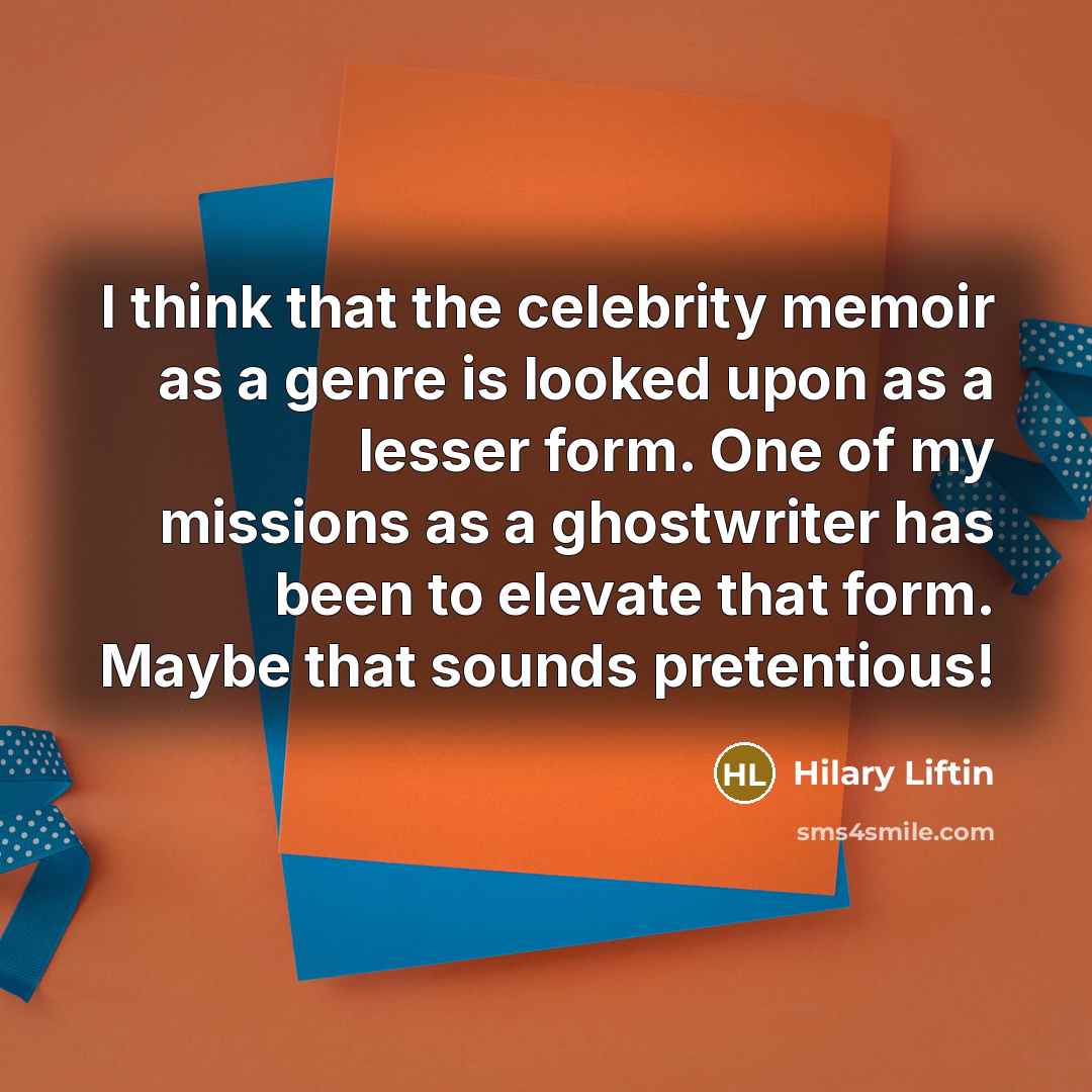 “I think that the celebrity memoir as a genre is…” quote by Hilary Liftin