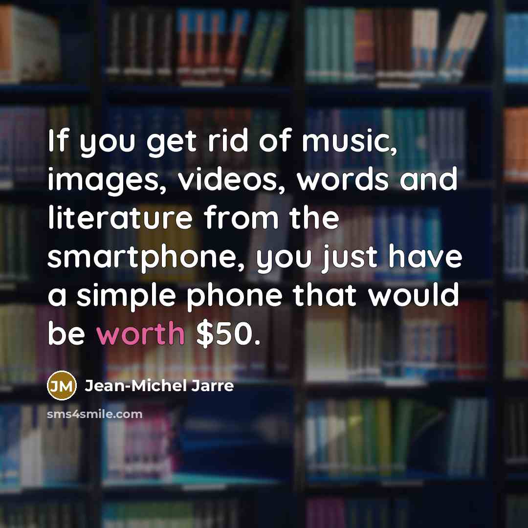“If you get rid of music, images, videos, words and…” quote by Jean-Michel Jarre