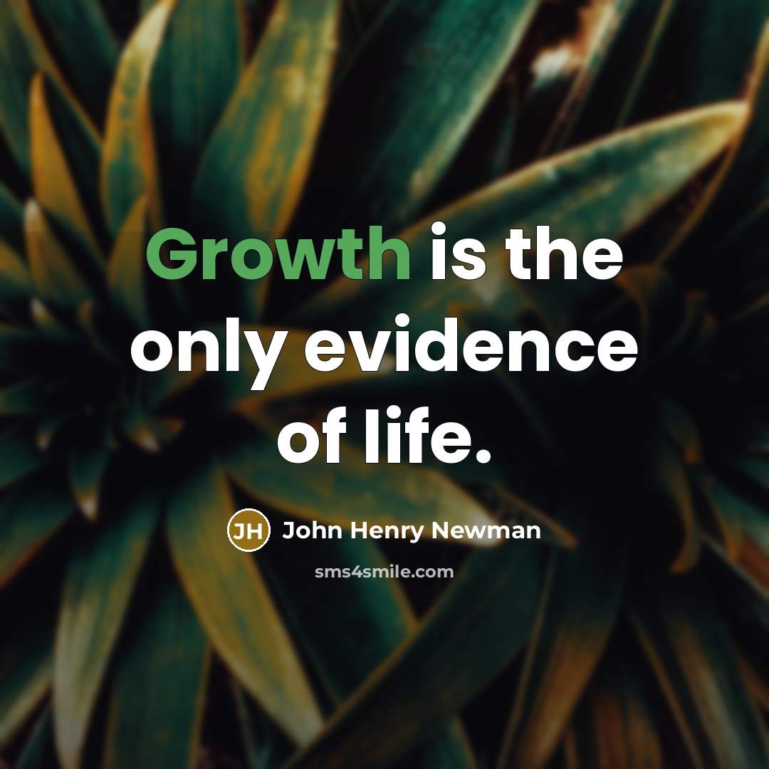 “Growth is the only evidence of life.…” quote by John Henry Newman
