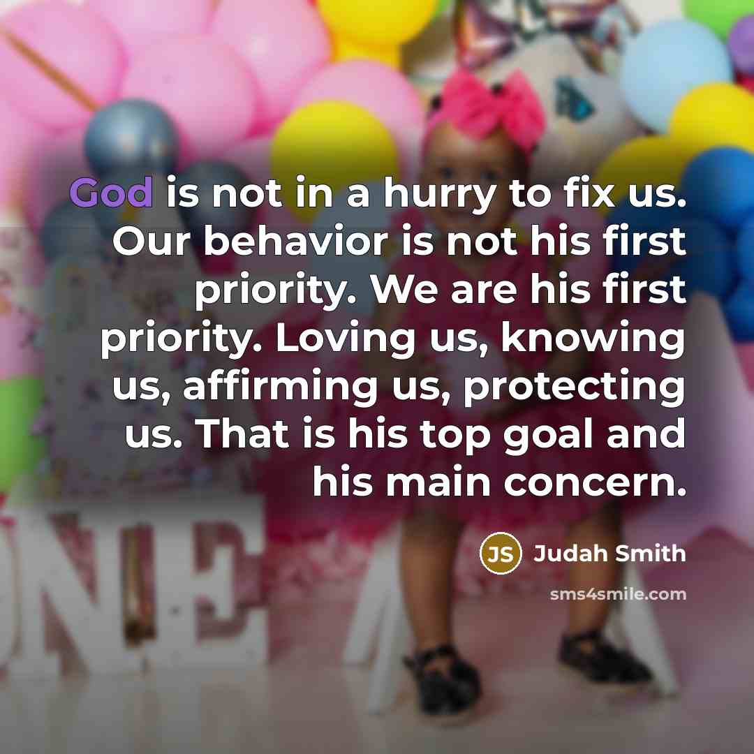 “God is not in a hurry to fix us. Our…” quote by Judah Smith