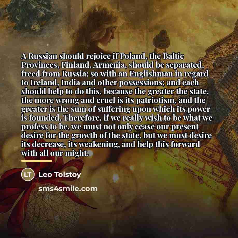 “A Russian should rejoice if Poland, the Baltic Provinces, Finland,…” quote by Leo Tolstoy